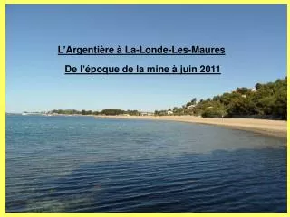 l argenti re la londe les maures de l poque de la mine juin 2011