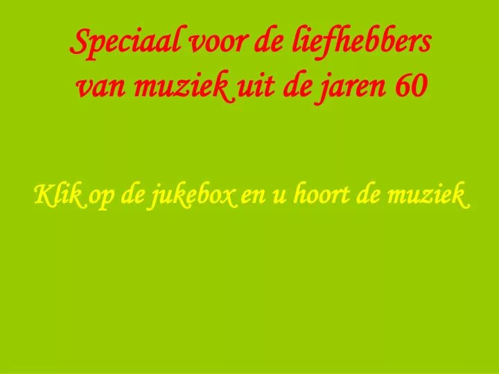 speciaal voor de liefhebbers van muziek uit de jaren 60