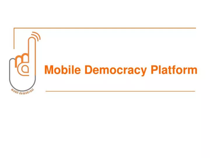 mobile democracy platform