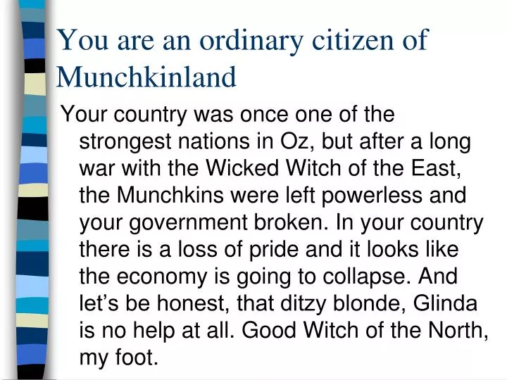 you are an ordinary citizen of munchkinland