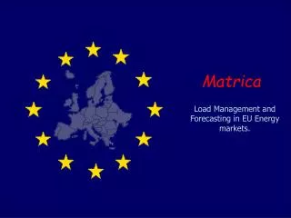 Load Management and Forecasting in EU Energy markets.