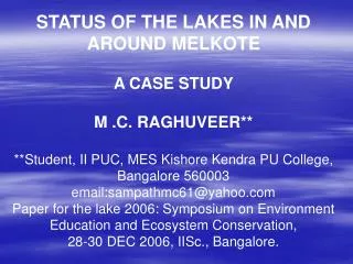 STATUS OF THE LAKES IN AND AROUND MELKOTE A CASE STUDY M .C. RAGHUVEER**