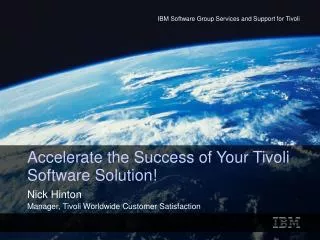 Accelerate the Success of Your Tivoli Software Solution!