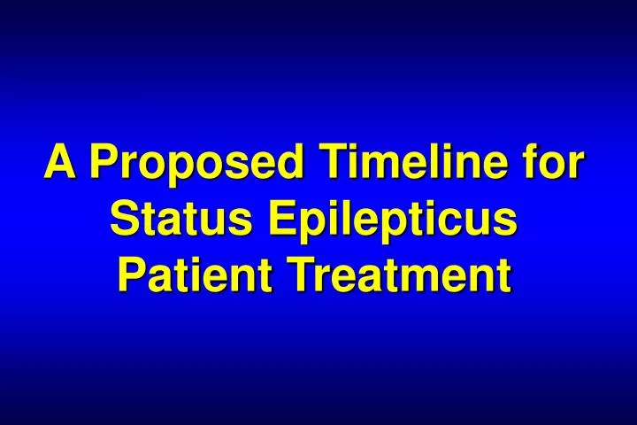 a proposed timeline for status epilepticus patient treatment