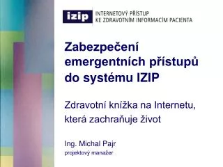 zabezpe en emergentn ch p stup do syst mu izip