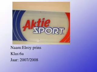 naam elroy prins klas 6a jaar 2007 2008