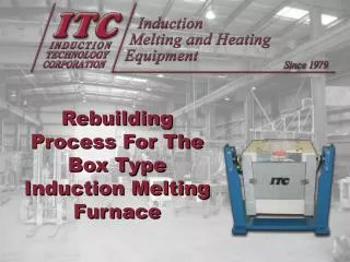 Rebuilding Process F or T he Box Type Induction Melting Furnace