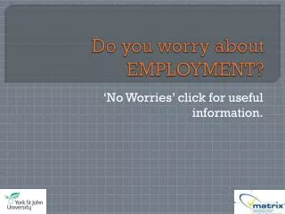 Do you worry about EMPLOYMENT?