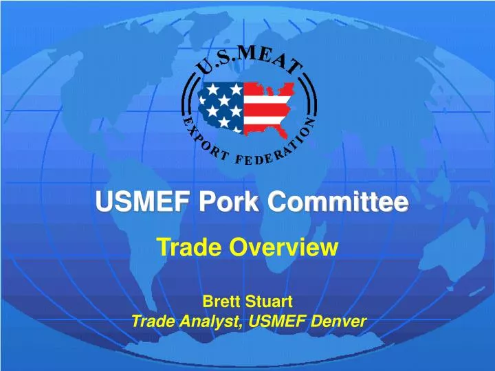 trade overview brett stuart trade analyst usmef denver