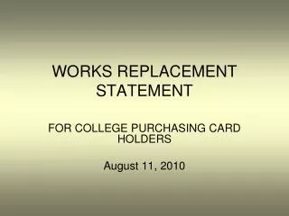 WORKS REPLACEMENT STATEMENT