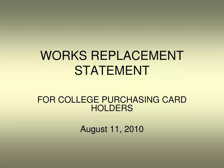 works replacement statement