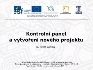 kontroln panel a vytvo en nov ho projektu