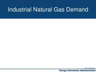 Industrial Natural Gas Demand