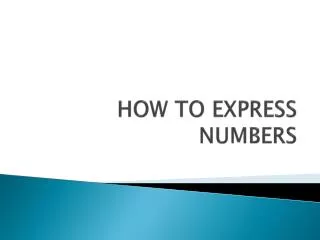 HOW TO EXPRESS NUMBERS