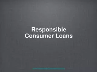 Responsible Consumer Loans