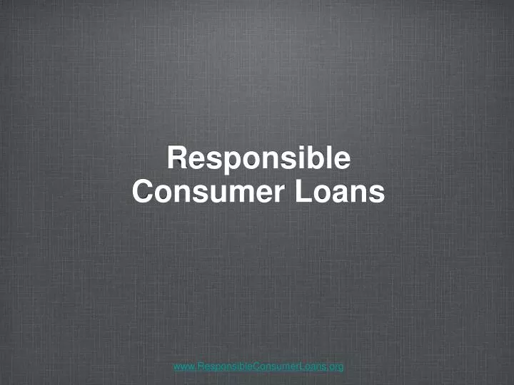 responsible consumer loans