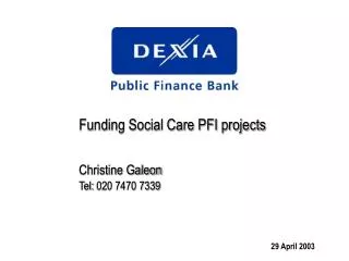 Funding Social Care PFI projects Christine Galeon Tel: 020 7470 7339