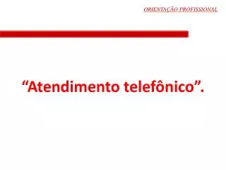 atendimento telef nico