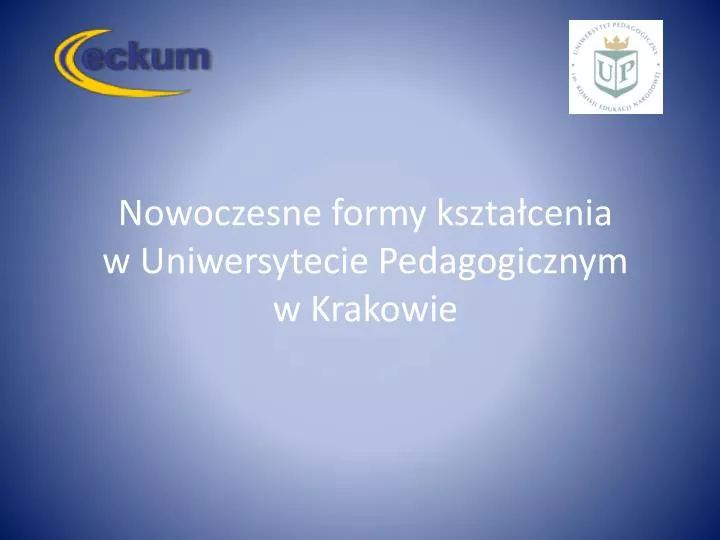 nowoczesne formy kszta cenia w uniwersytecie pedagogicznym w krakowie