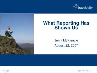 What Reporting Has Shown Us Jenni McKienzie August 22, 2007