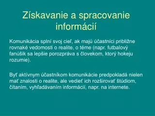 z skavanie a spracovanie inform ci
