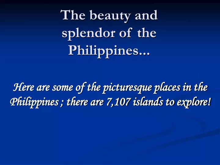 the beauty and splendor of the philippines