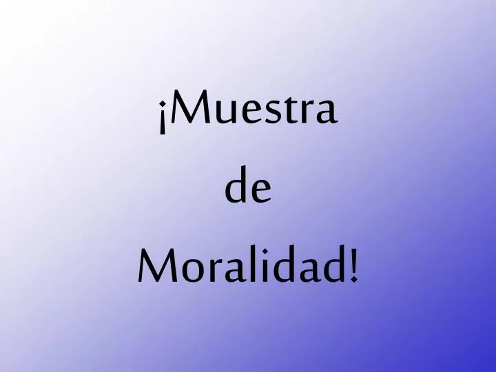 muestra de moralidad