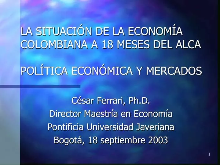 la situ aci n de la econom a colombiana a 18 meses del alca pol tica econ mica y mercados