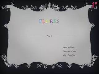 f l o r e s