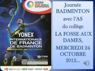 journ e badminton avec l as du coll ge la fosse aux dames mercredi 24 octobre 2012