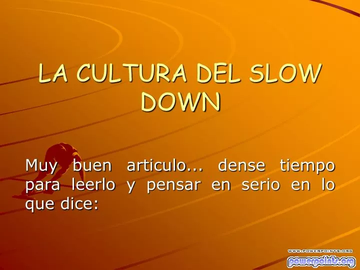 la cultura del slow down