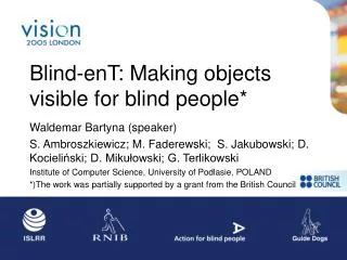 Blind-enT: Making objects visible for blind people*