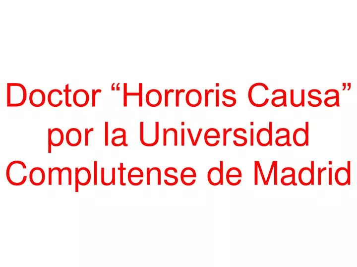 doctor horroris causa por la universidad complutense de madrid