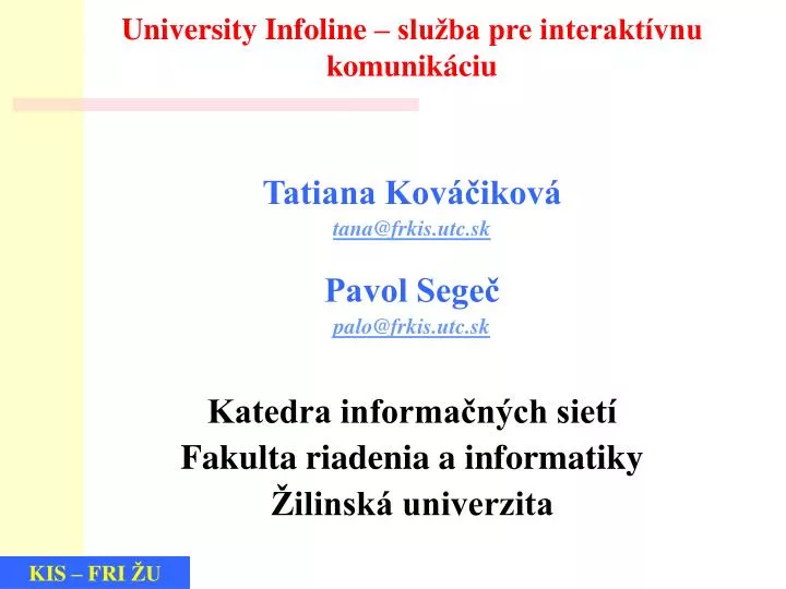 university infoline slu ba pre interakt vnu komunik ciu