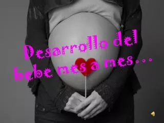 desarrollo del bebe mes a mes