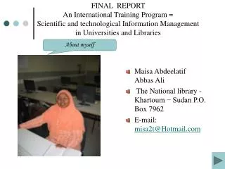 Maisa Abdeelatif Abbas Ali The National library - Khartoum ? Sudan P.O. Box 7962