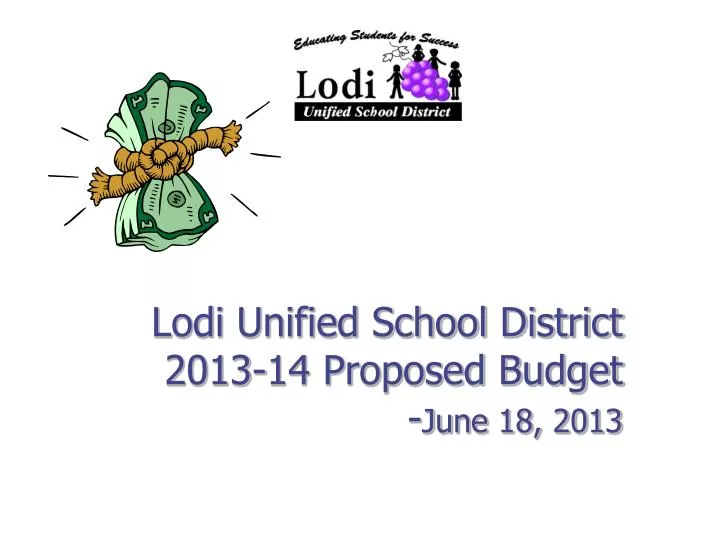 lodi unified school district 2013 14 proposed budget june 18 2013