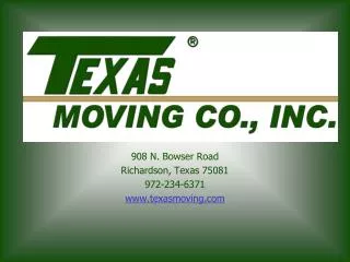 908 N. Bowser Road Richardson, Texas 75081 972-234-6371 texasmoving