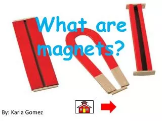 What are magnets?