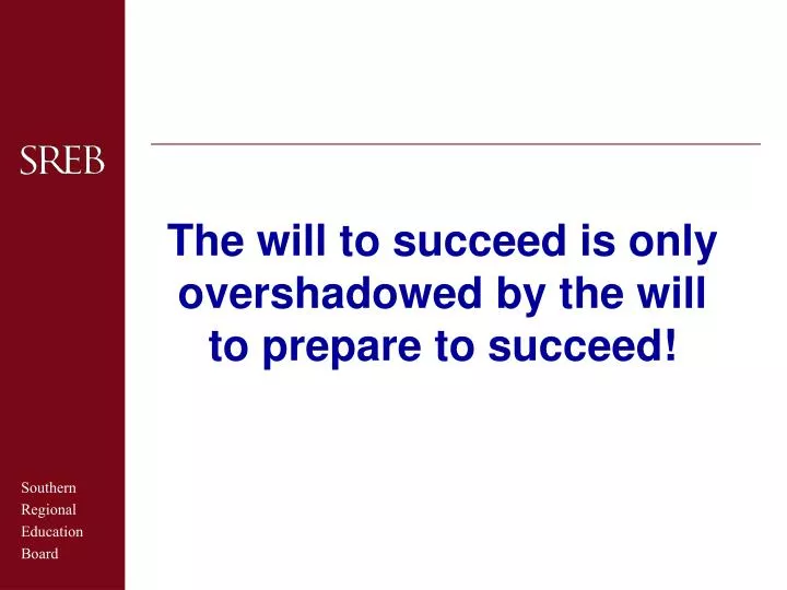 the will to succeed is only overshadowed by the will to prepare to succeed