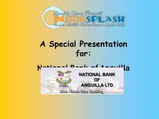 A Special Presentation for: National Bank of Anguilla