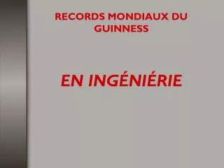 records mondiaux du guinness en ing ni rie