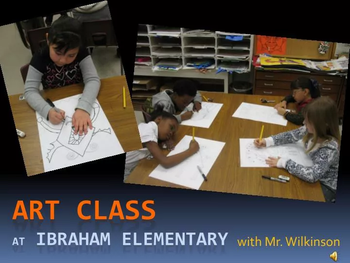 art class at ibraham elementary