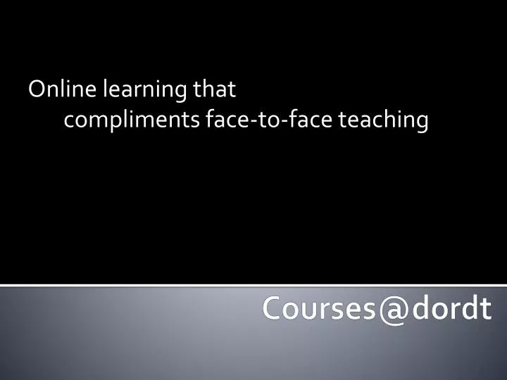 online learning that compliments face to face teaching