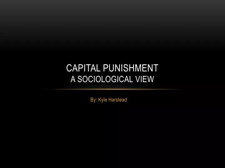 capital punishment a sociological view