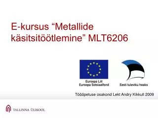 e kursus metallide k sitsit tlemine mlt6206