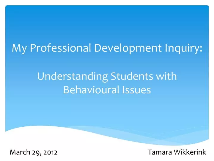 my professional development inquiry understanding students with behavioural issues