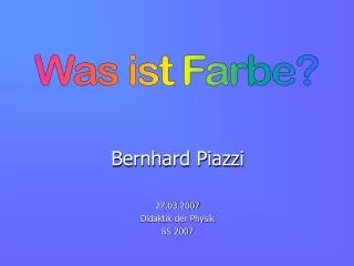 bernhard piazzi 27 03 2007 didaktik der physik ss 2007