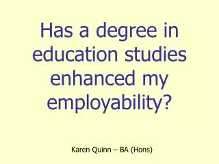 Has a degree in education studies enhanced my employability?