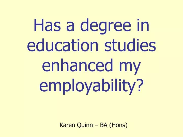 has a degree in education studies enhanced my employability